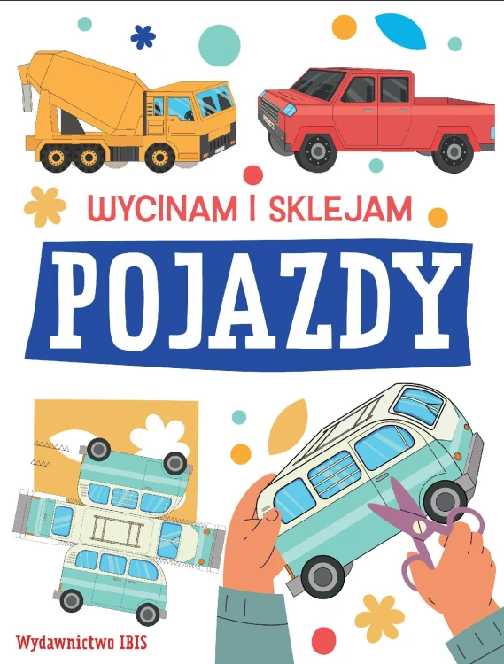 Pojazdy. Wycinam i sklejam, Opracowanie zbiorowe