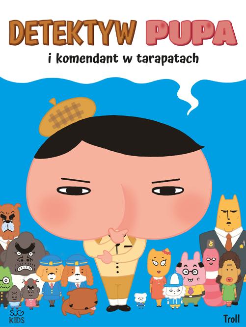 Detektyw Pupa i komendant w tarapatach....