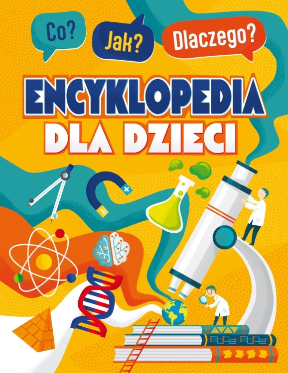 Co? Jak? Dlaczego? Encyklopedia dla dzieci