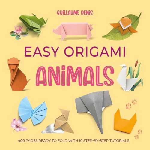 Easy Origami Animals. 400 Pages Ready to Fold...