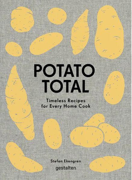 Potato Total : Timeless Recipes for Every Home...