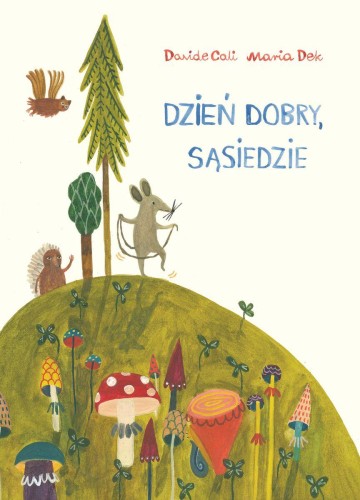 Dzień dobry, sąsiedzie, Davide Cali,Maria Dek