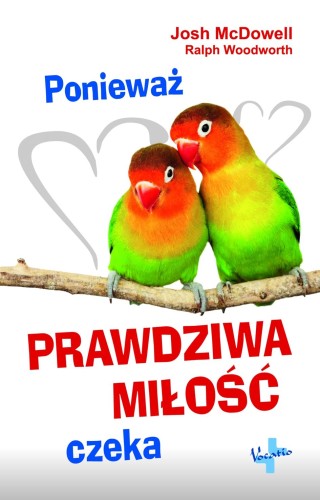 Ponieważ prawdziwa miłość czeka