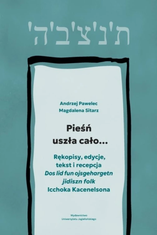 Pieśń uszła cało…. Rękopisy, edycje, tekst i...
