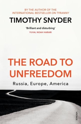 The Road to Unfreedom, Timothy Snyder