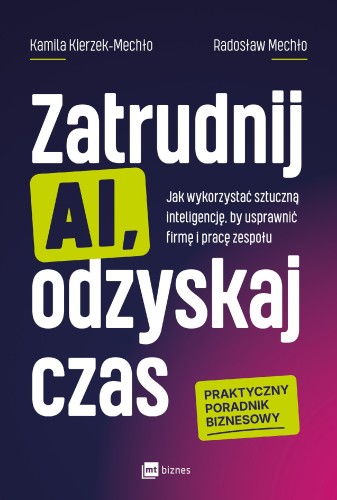 Zatrudnij AI, odzyskaj czas. Jak wykorzystać...
