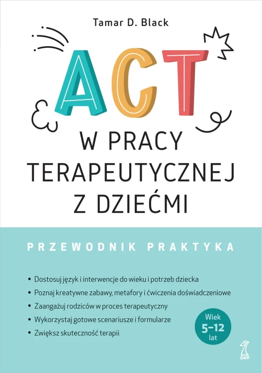 ACT w pracy terapeutycznej z dziećmi....