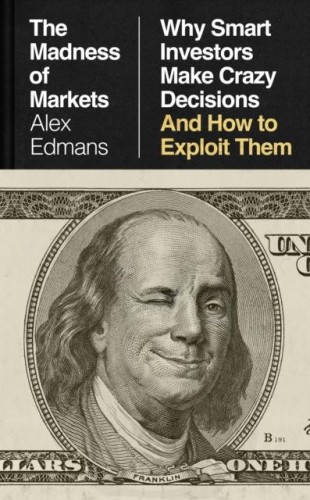 The Madness of Markets, Alex Edmans