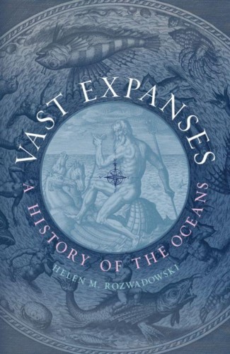 Vast Expanses: A History of the Oceans