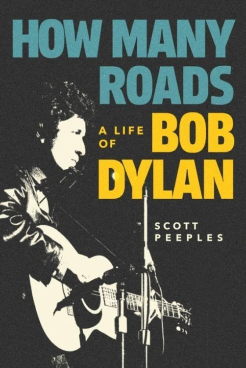 How Many Roads: A Life of Bob Dylan, Scott Peeples