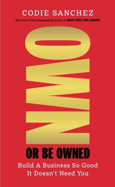 Own or Be Owned, Codie Sanchez