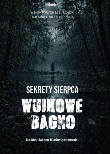 Sekrety Sierpca. Wujkowe Bagno