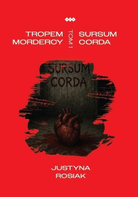 Sursum corda. Tropem mordercy. Tom 1