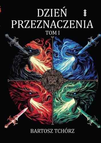 Dzień przeznaczenia. Tom 1, Bartosz Tchórz