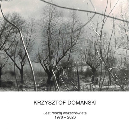 Jest resztą wszechświata, Krzysztof Domanski