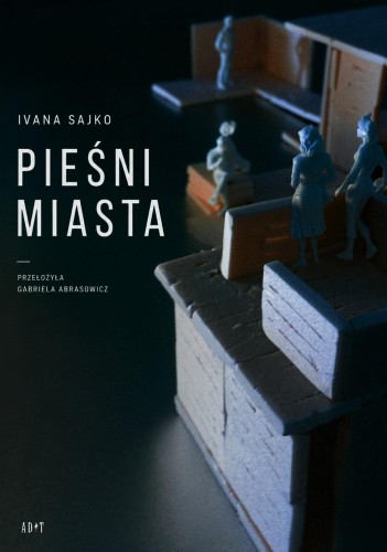 Pieśni miasta, Ivana Sajko