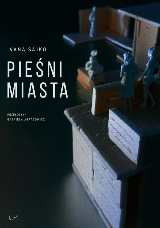 Pieśni miasta, Ivana Sajko