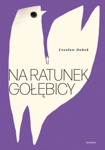 Na ratunek gołębicy, Czesław Dobek