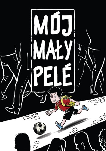 Mój mały Pele, Marcin Bałczewski,Osvaldo Medina