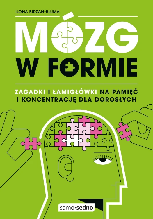 Mózg w formie. Zagadki i łamigłówki na pamięć...