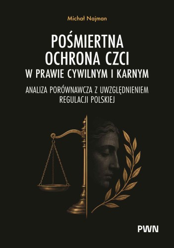 Pośmiertna ochrona czci w prawie cywilnym i...