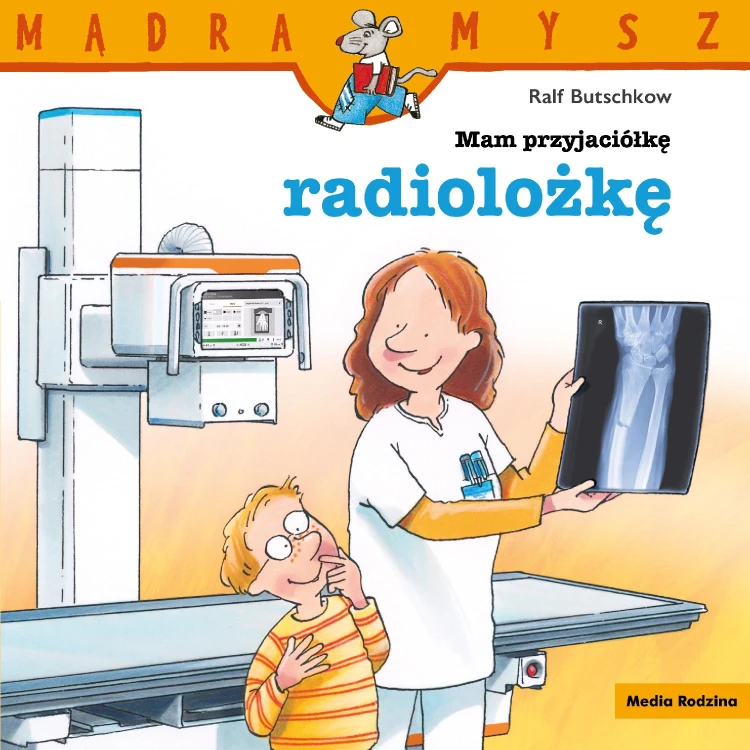 Mam przyjaciółkę radiolożkę. Mądra Mysz