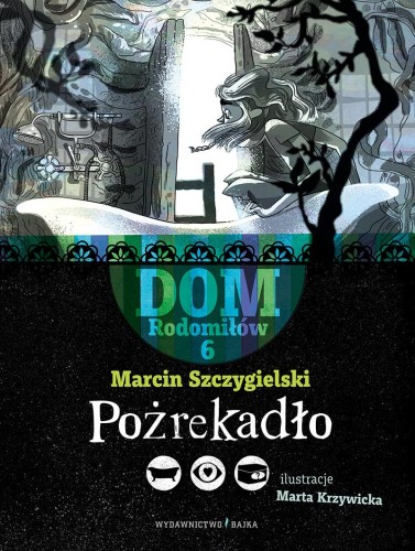 Pożrekadlo. Dom Rodomiłów. Tom 6