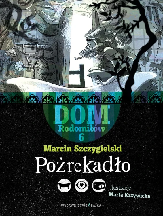 Pożrekadlo. Dom Rodomiłów. Tom 6