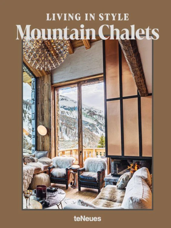 Living in Style Mountain Chalets, Agata Toromanoff