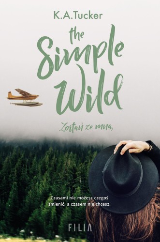 The Simple Wild. Zostań ze mną wyd. 2, K.A. Tucker
