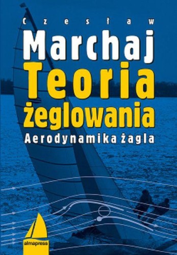 Teoria żeglowania aerodynamika żagla wyd. 4