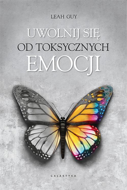 Uwolnij się od toksycznych emocji, Leah Guy