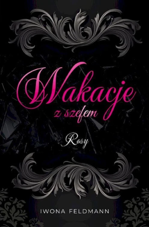 Rosy. Wakacje z szefem. Szefowie. Tom 1