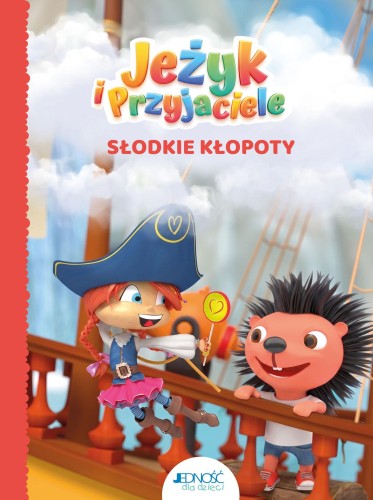 Słodkie kłopoty. Jeżyk i Przyjaciele