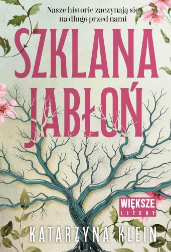 Szklana jabłoń. Większe litery, Katarzyna Klein