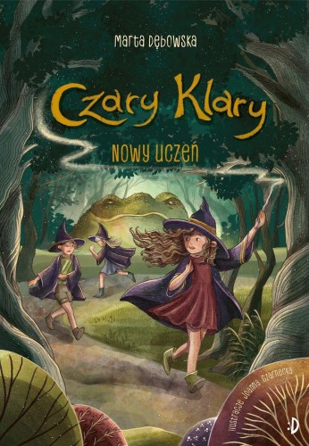 Nowy uczeń. Czary Klary. Tom 2, Marta Dębowska