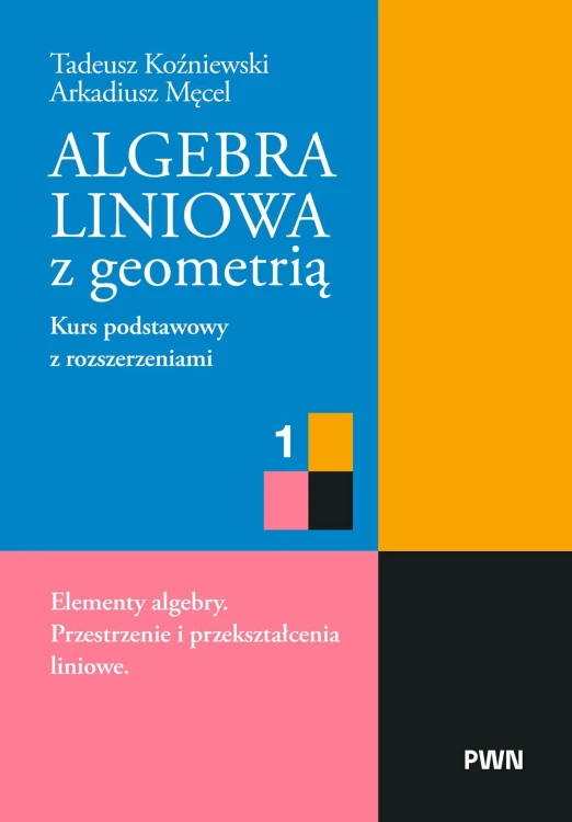 Algebra liniowa z geometrią. Kurs podstawowy z...