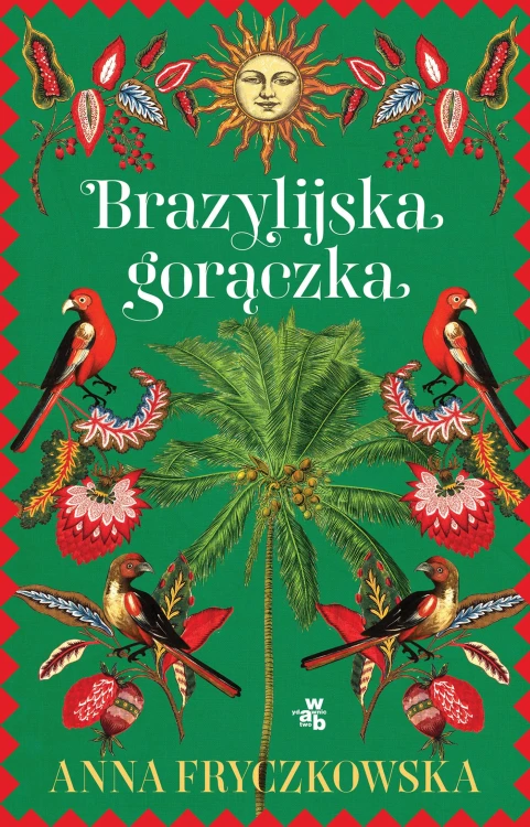 Brazylijska gorączka, Anna Fryczkowska