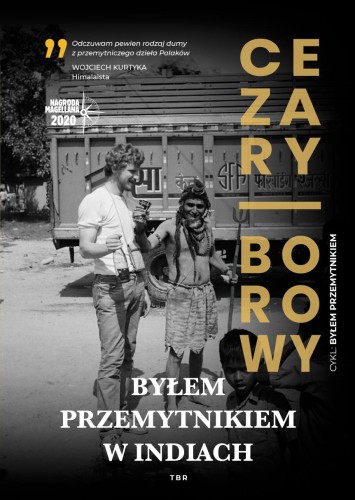 Byłem przemytnikiem w Indiach, Cezary Borowy