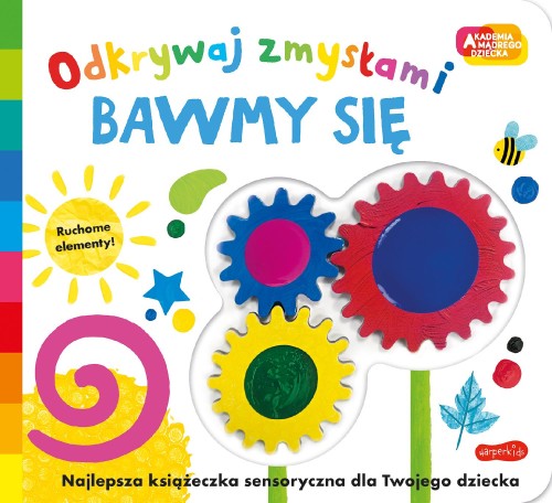 Bawmy się. Akademia mądrego dziecka. Odkrywaj...