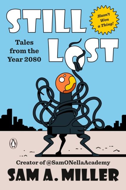Still Lost: Tales from 2080, Sam A. Miller
