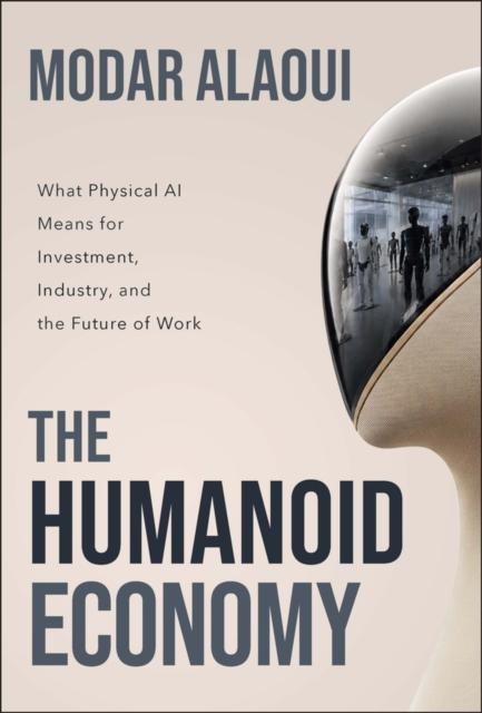 The Humanoid Economy, Modar Alaoui