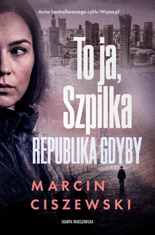 To ja, Szpilka. Republika Gdyby, Marcin Ciszewski