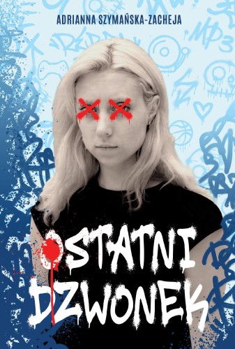 Ostatni dzwonek, Adrianna Szymańska-Zacheja