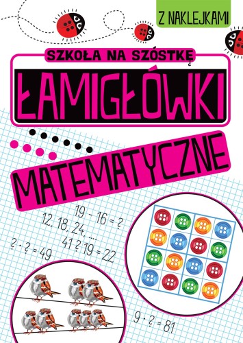 Łamigłówki matematyczne. Szkoła na szóstkę
