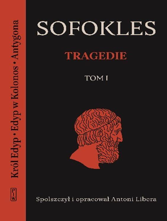 Król Edyp, Edyp w Kolonos, Antygona. Tragedie....