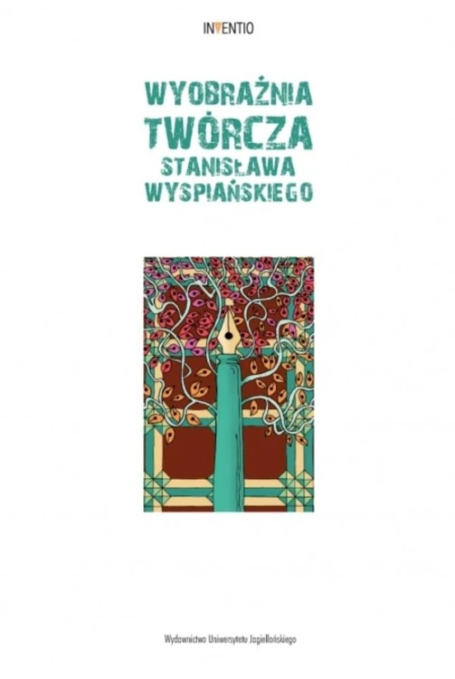 Wyobraźnia twórcza Stanisława Wyspiańskiego....
