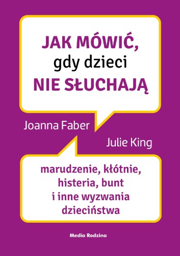 Jak mówić, gdy dzieci nie słuchają....