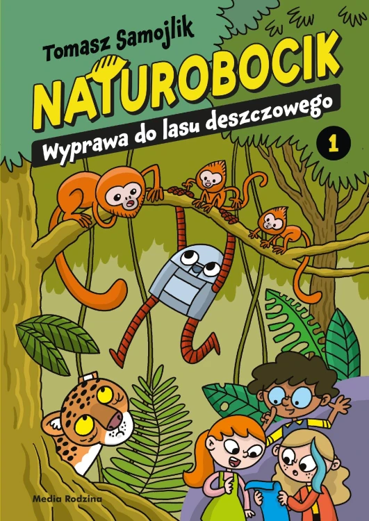 Wyprawa do lasu deszczowego. Naturobocik. Tom 1