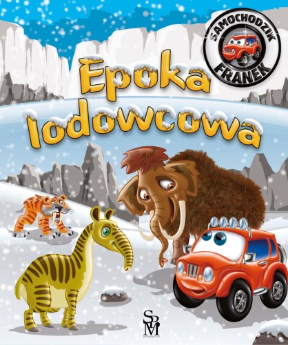 Epoka lodowcowa. Samochodzik Franek